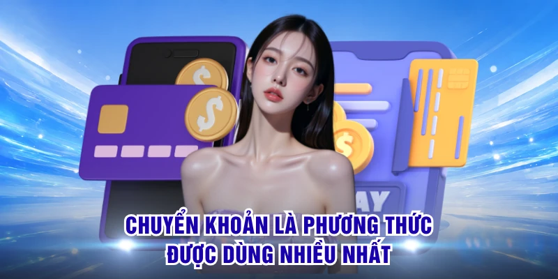 Chuyển khoản là phương thức được dùng nhiều nhất