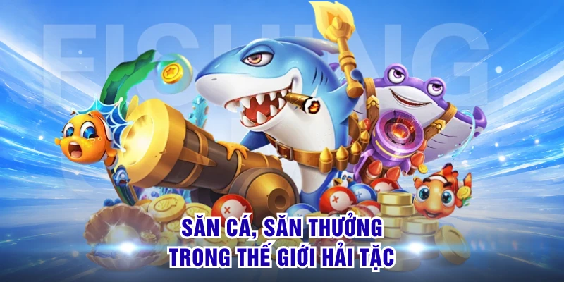 Săn cá, săn thưởng trong thế giới Hải Tặc 